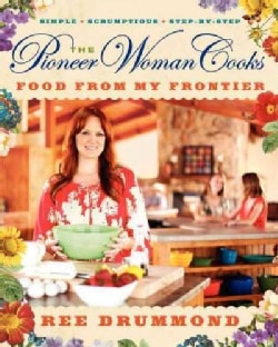 The Pioneer Woman Cooks: Food from My Frontier (Hardcover)
