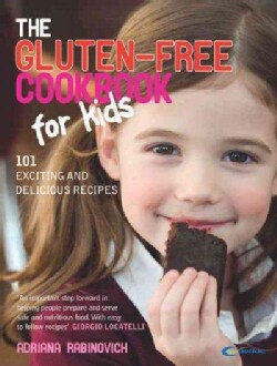 The Gluten-Free Cookbook for Kids: 101 Exciting and Delicious Recipes (Paperback)