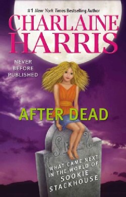 After Dead: What Came Next in the World of Sookie Stackhouse (Hardcover)