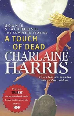 A Touch of Dead: Sookie Stackhouse: the Complete Stories (Hardcover)