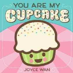 You Are My Cupcake (Board book)