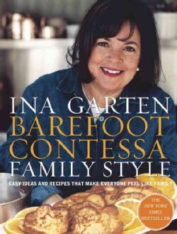 Barefoot Contessa Family Style: Easy Ideas and Recipes That Make Everyone Feel Like Family (Hardcover)