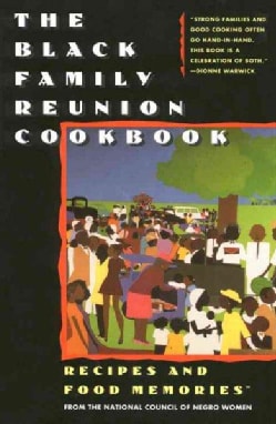 The Black Family Reunion Cookbook: Recipes & Food Memories from the National Council of Negro Women, Inc (Paperback)
