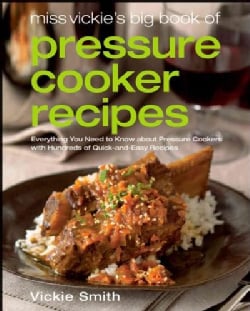 Miss Vickie's Big Book of Pressure Cooker Recipes (Paperback)