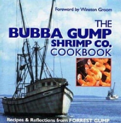 The Bubba Gump Shrimp Co. Cookbook: Recipes & Reflections from Forrest Gump (Hardcover)
