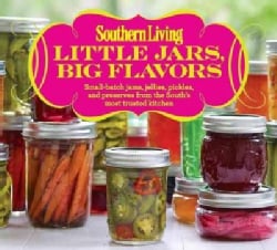 Southern Living Little Jars, Big Flavors: Small-batch jams, jellies, pickles, and preserves from the South's most... (Paperback)