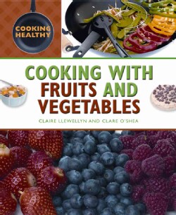 Cooking With Fruits and Vegetables (Hardcover)