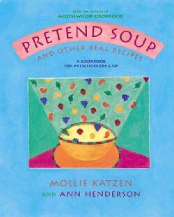 Pretend Soup and Other Real Recipes: A Cookbook for Preschoolers & Up (Hardcover)
