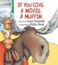 If You Give a Moose a Muffin (Hardcover)