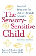 The Sensory-sensitive Child: Practical Solutions For Out-of-bounds Behavior (Paperback)