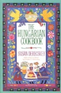The Hungarian Cookbook: The Pleasures of Hungarian Food and Wine (Paperback)
