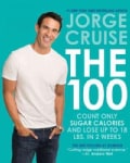 The 100: Count Only Sugar Calories and Lose Up to 18 Lbs. in 2 Weeks (Hardcover)