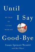 Until I Say Good-Bye: My Year of Living With Joy (Hardcover)