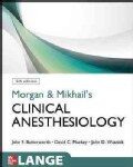 Morgan & Mikhail's Clinical Anesthesiology (Paperback)