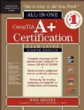 CompTIA A+ Certification All-in-One Exam Guide: (Exams 220-801 & 220-802)