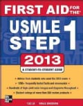 First Aid for the USMLE Step 1, 2013: A Student-to-student Guide