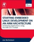 Starting Embedded Linux Development on an Arm Architecture: Developing Applications Using the Arm Ds-5 Toolset (Paperback)