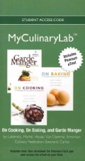 On Cooking, On Baking, and Garde Manger MyCulinaryLab Access Code: Includes Pearson Etext (Other merchandise)