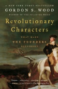 Revolutionary Characters: What Made the Founders Different (Paperback)