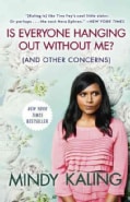 Is Everyone Hanging Out Without Me? (And Other Concerns) (Paperback)