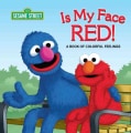 Is My Face Red!: A Book of Colorful Feelings (Board book)