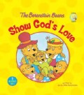 The Berenstain Bears Show God's Love (Hardcover)