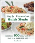 Simply... Gluten-Free Quick Meals: More Than 100 Great-Tasting Recipes for Good Food Fast (Hardcover)