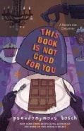 This Book Is Not Good for You (Paperback)
