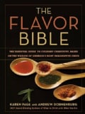 The Flavor Bible: The Essential Guide to Culinary Creativity, Based on the Wisdom of America's Most Imaginative C... (Hardcover)