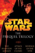 Star Wars the Prequel Trilogy: The Phantom Menace/Attack of the Clones/Revenge of the Sith (Paperback)