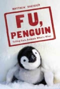 F. U., Penguin: Telling Cute Animals What's What (Paperback)