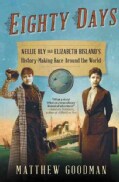 Eighty Days: Nellie Bly and Elizabeth Bisland's History-Making Race Around the World (Hardcover)