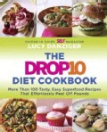 The Drop 10 Diet Cookbook: More Than 100 Tasty, Easy Superfood Recipes That Effortlessly Peel Off Pounds (Paperback)