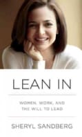 Lean In: Women, Work, and the Will to Lead (Hardcover)