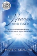 To Heaven and Back: A Doctor's Extraordinary Account of Her Death, Heaven, Angels, and Life Again: a True Story (Paperback)