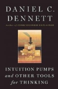 Intuition Pumps and Other Tools for Thinking (Hardcover)