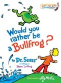 Would You Rather Be a Bullfrog? (Hardcover)