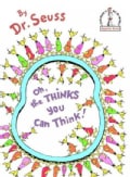 Oh, the Thinks You Can Think! (Hardcover)