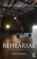In Rehearsal: In the World, in the Room, and on Your Own (Paperback)