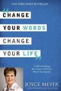 Change Your Words, Change Your Life: Understanding the Power of Every Word You Speak (Hardcover)
