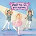 I Wear My Tutu Everywhere (Paperback)