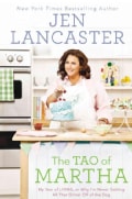 The Tao of Martha: My Year of Living, Or Why I'm Never Getting All That Glitter Off of the Dog (Hardcover)