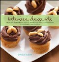 Bite-Size Desserts: Creating Mini Sweet Treats, from Cupcakes and Cobblers to Custards and Cookies (Hardcover)