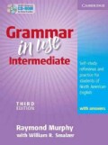 Grammar in Use Intermediate: Self-Study Reference and Practice for Students of North American English : With Answers