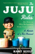 The Juju Rules: Or, How to Win Ballgames from Your Couch: A Memoir of a Fan Obsessed (Paperback)