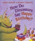 How Do Dinosaurs Say Happy Birthday? (Board book)