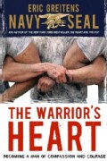 The Warrior's Heart: Becoming a Man of Compassion and Courage (Hardcover)