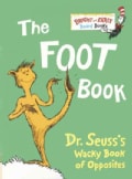 The Foot Book: Dr. Seuss's Wacky Book of Opposites (Board book)