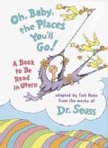 Oh Baby, the Places You'll Go!: A Book to Be Read in Utero (Hardcover)