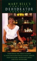 Mary Bell's Complete Dehydrator Cookbook (Hardcover)